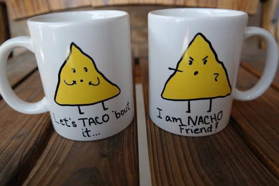 These mugs are great for anyone who loves tacos, nachos, and/or puns.