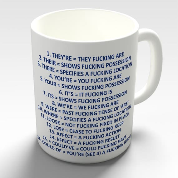 And this mug is perfect for anyone who has something to fucking say about proper grammar.