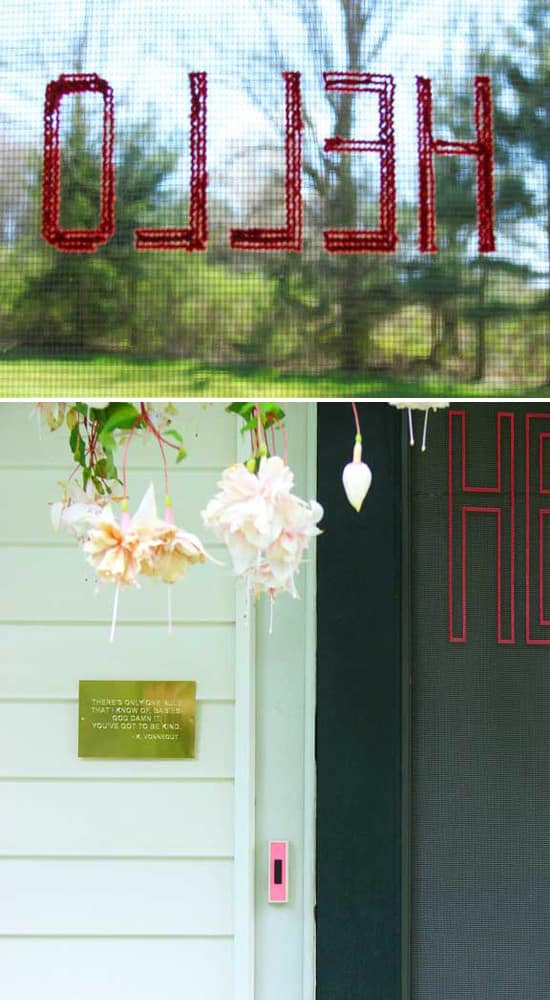 Use embroidery floss to weave a welcome message onto your screen door.
