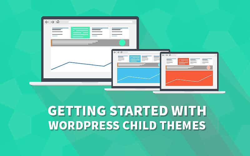 The Ultimate Guide to Creating a WordPress Child Theme